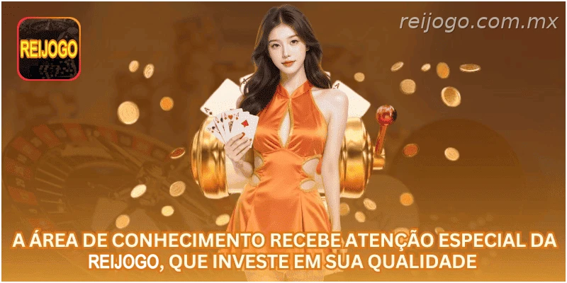 A área de conhecimento recebe atenção especial da REIJOGO, que investe em sua qualidade.