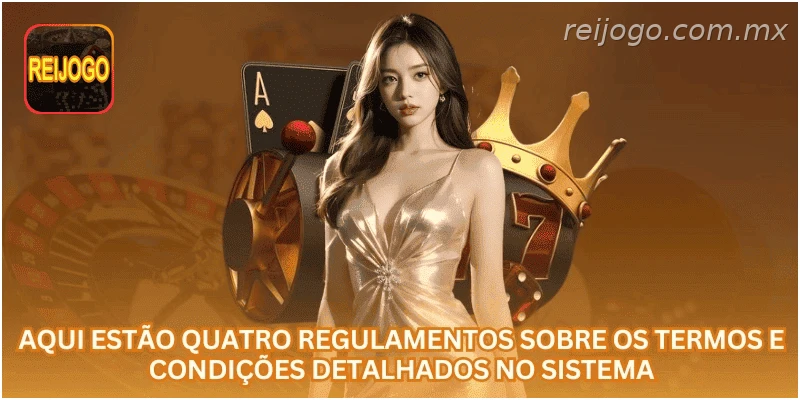 Quatro regulamentos importantes sobre termos e condições do sistema.