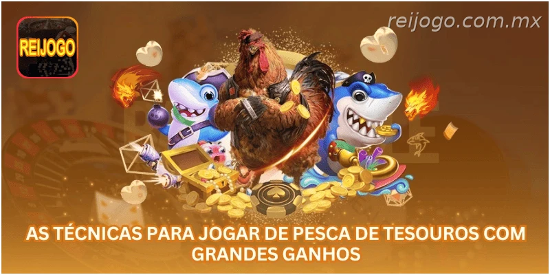 As técnicas para jogar De Pesca de Tesouros com grandes ganhos...
