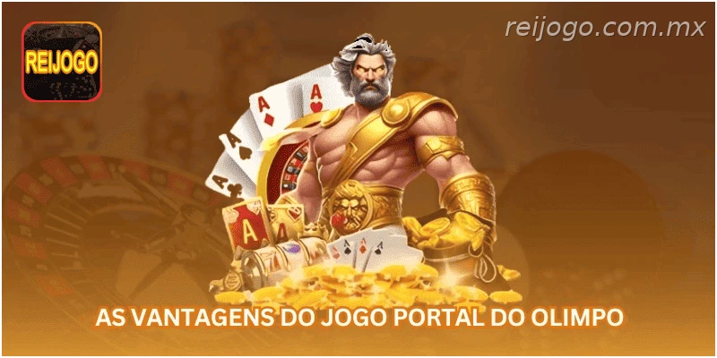 As vantagens do jogo Portal do Olimpo...