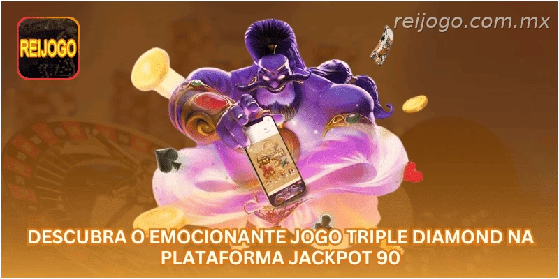 Descubra o emocionante jogo Triple Diamond na plataforma Jackpot 90.