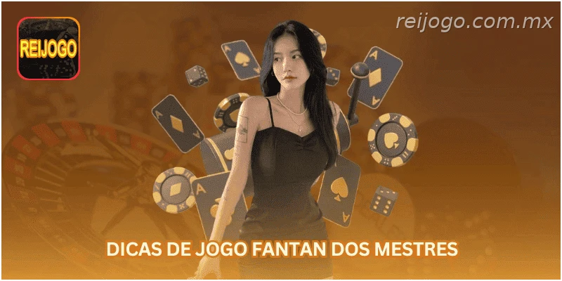 Dicas de jogo Fantan dos mestres.