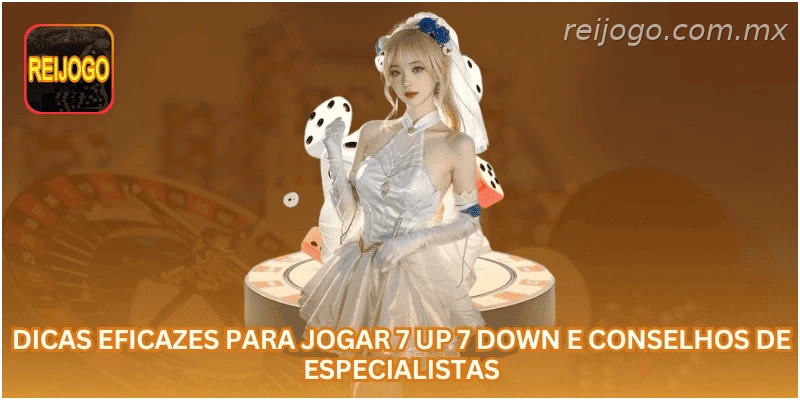 Dicas Eficazes Para Jogar 7 Up 7 Down E Conselhos De Especialistas