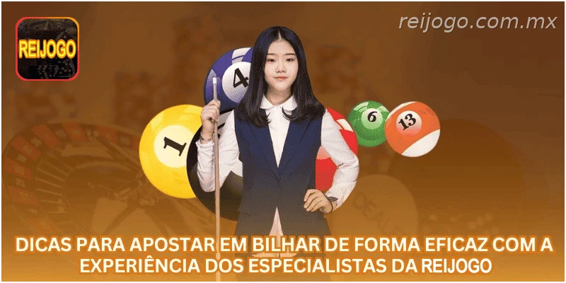 Dicas para apostar em Bilhar de forma eficaz com a experiência dos especialistas da REIJOGO