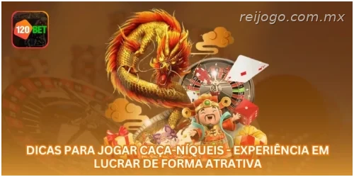 Dicas para Jogar Caça-Níqueis - Experiência em Lucrar de Forma Atrativa.