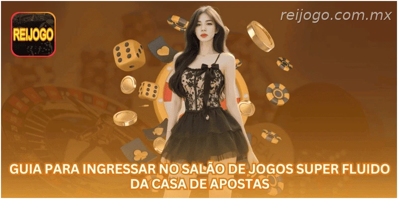 Guia para ingressar no salão de jogos super fluido da casa de apostas.