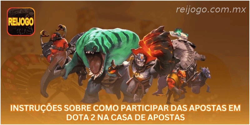 Instruções sobre como participar das apostas em Dota 2 na casa de apostas