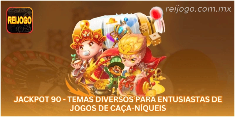 Jackpot 90 - Temas diversos para entusiastas de jogos de caça-níqueis
