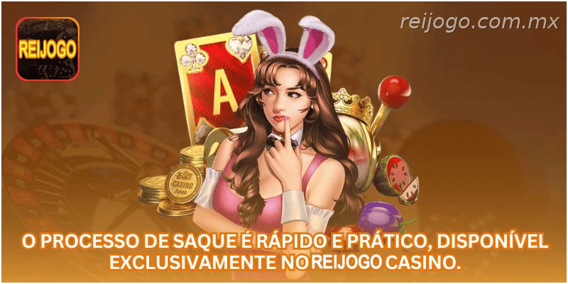 Processo de saque na REIJOGO.