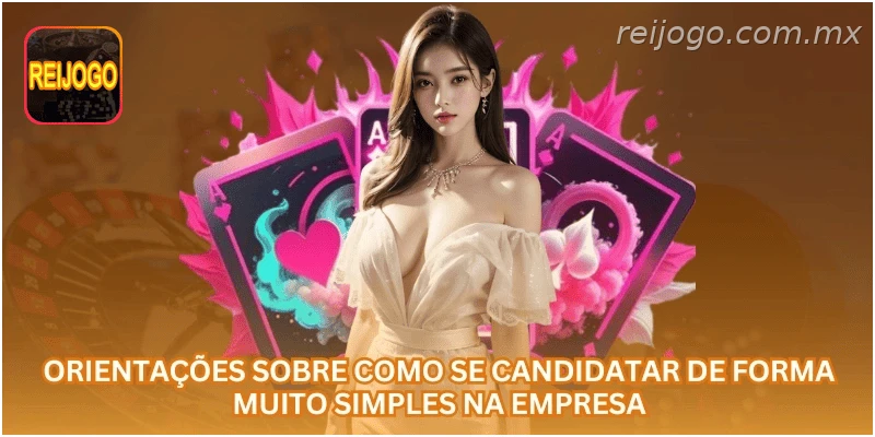 Orientações simples sobre como se candidatar na empresa.
