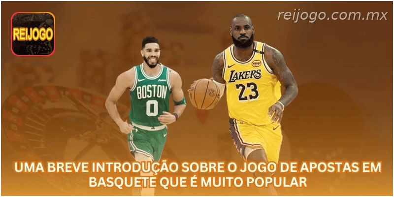 Uma breve introdução sobre o jogo de apostas em basquete que é muito popular.