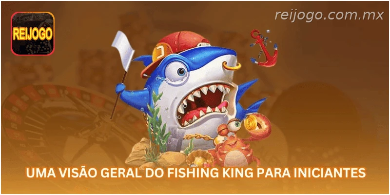 Uma visão geral do Fishing King para iniciantes