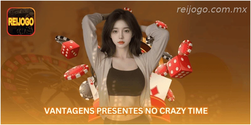 Vantagens presentes no Crazy Time...