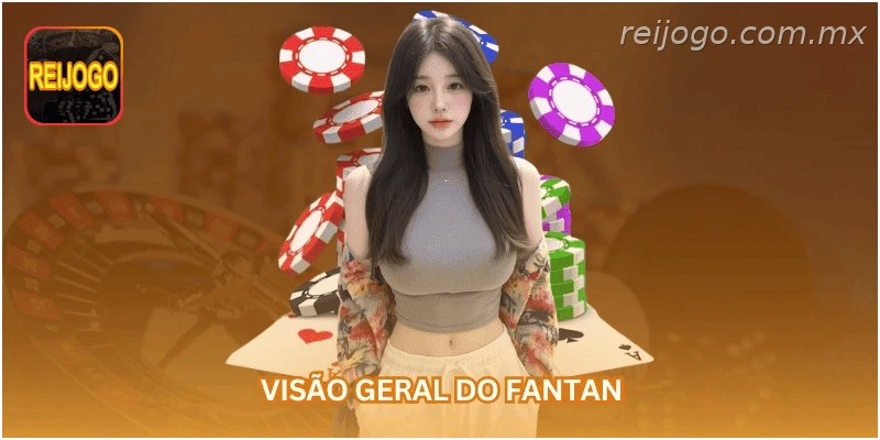 Visão geral do Fantan