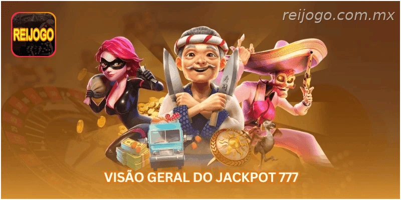 Visão geral do jackpot 777